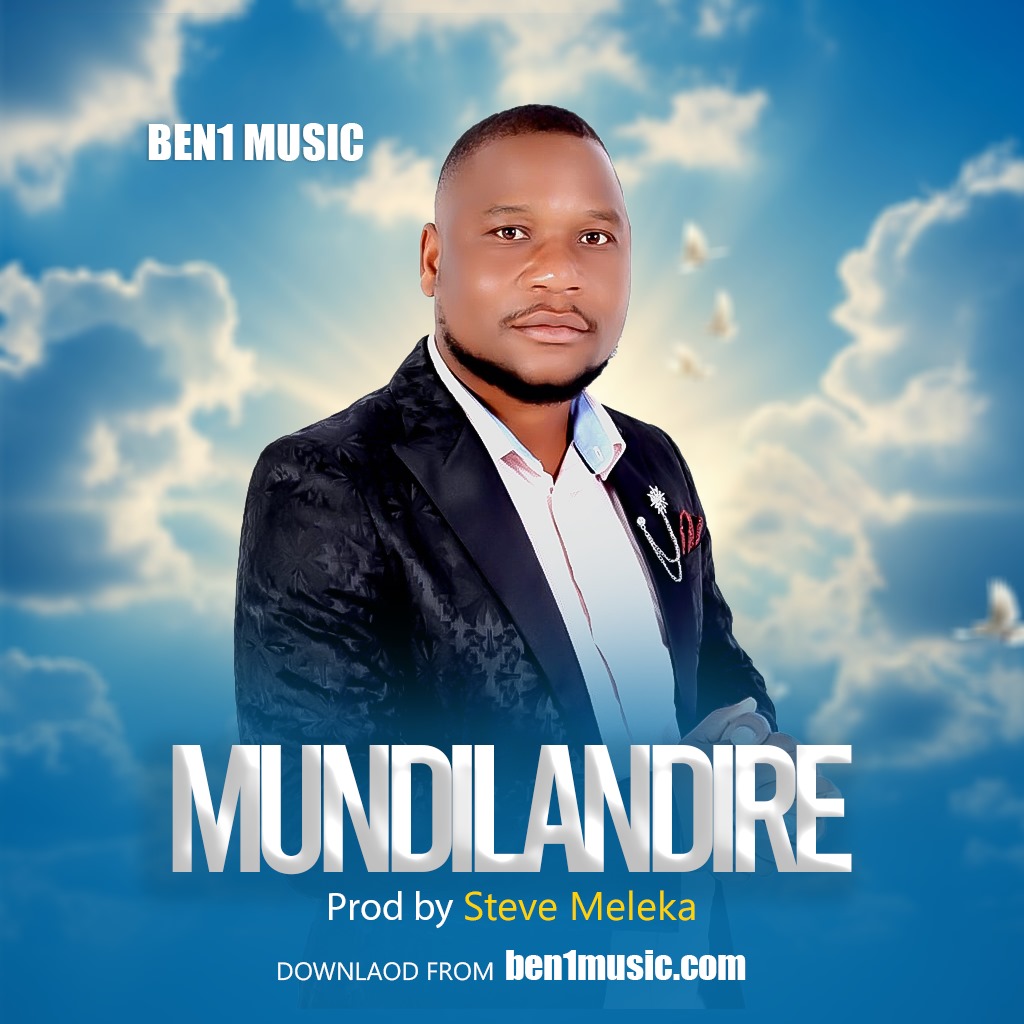 Mundilandire – Ben1 Misic | Official Gospel Song 2025